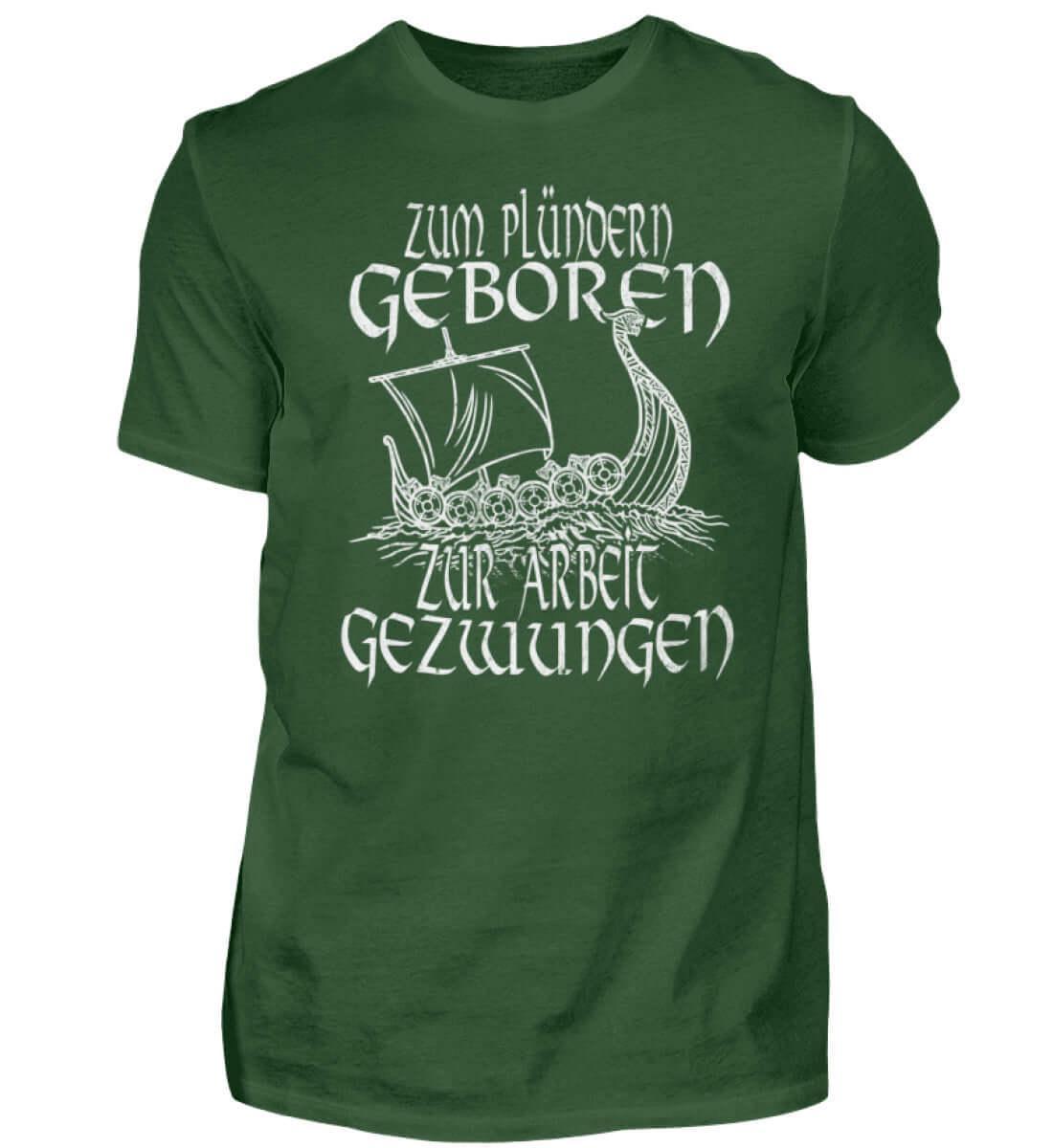 Vikinger Humor Zum Plündern Geboren, Zur Arbeit Gezwungen' Premiumshirt - Nordic Viking Wear