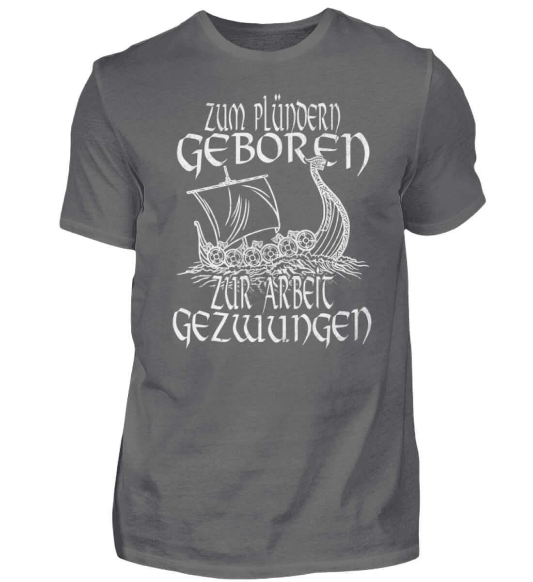 Vikinger Humor Zum Plündern Geboren, Zur Arbeit Gezwungen' Premiumshirt - Nordic Viking Wear