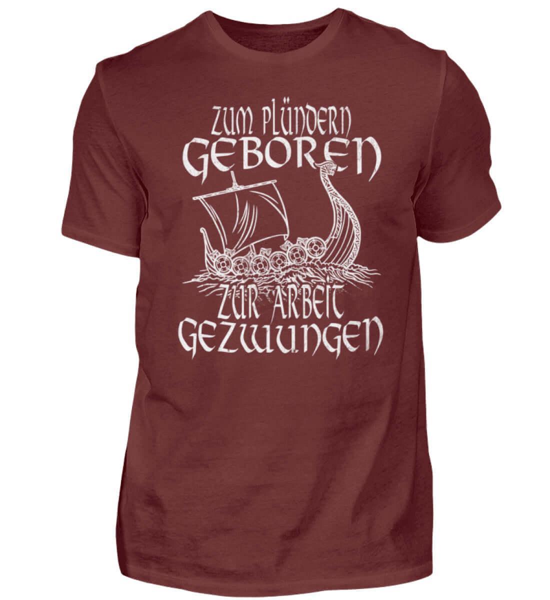 Vikinger Humor Zum Plündern Geboren, Zur Arbeit Gezwungen' Premiumshirt - Nordic Viking Wear