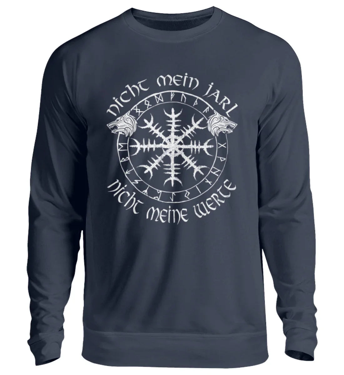 Wikinger Sweatshirt Nicht Mein Jarl Nicht Meine Werte - Unisex Pullover - Nordic Viking Wear