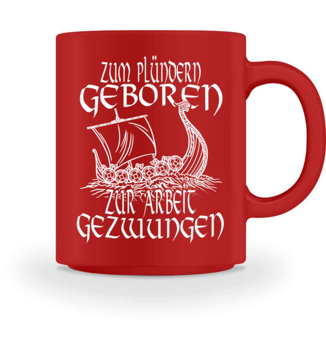 "Plünderer am Morgen: 'Zum Plündern Geboren, Zur Arbeit Gezwungen' Wikinger-Tasse" - Nordic Viking Wear