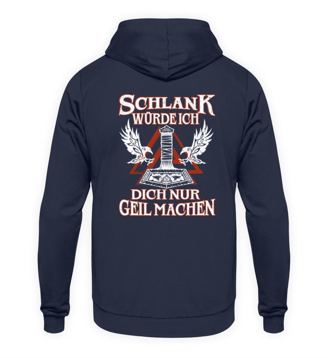 Lustiger Wikinger Hoodie - "Schlank würde ich dich nur geil machen" - Nordic Viking Wear
