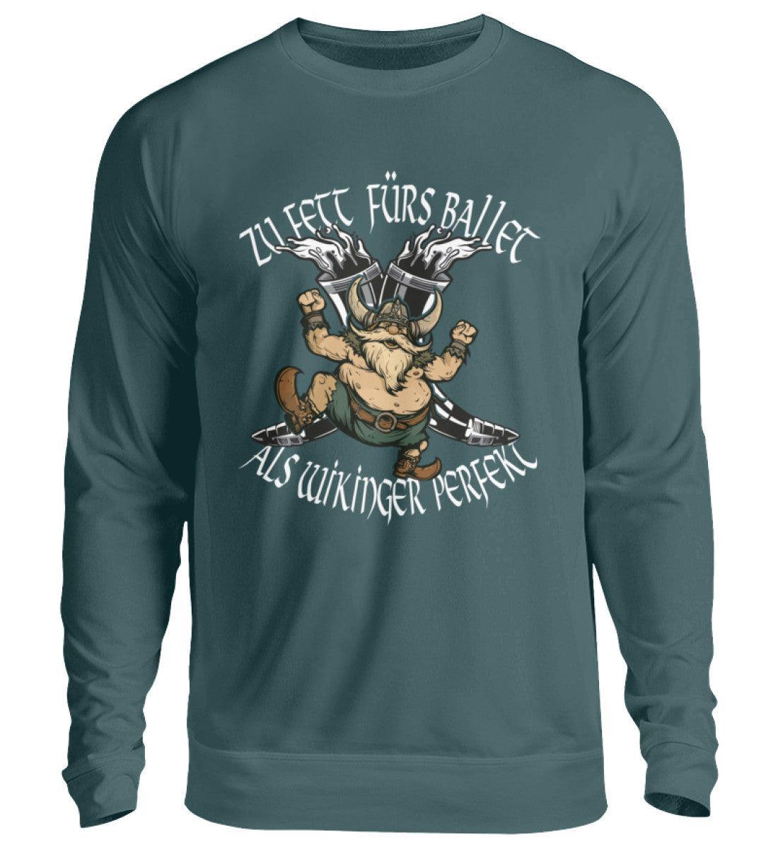 Lustiges Wikinger Sweatshirt - "Zu Fett fürs Ballett, Als Wikinger Perfekt" - Nordic Viking Wear
