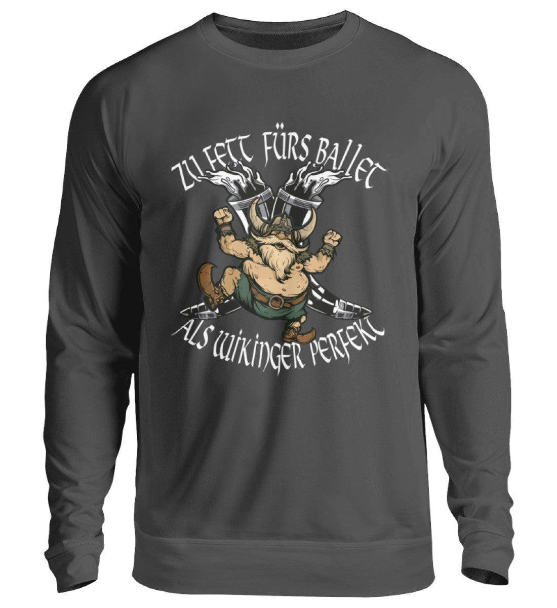 Lustiges Wikinger Sweatshirt - "Zu Fett fürs Ballett, Als Wikinger Perfekt" - Nordic Viking Wear