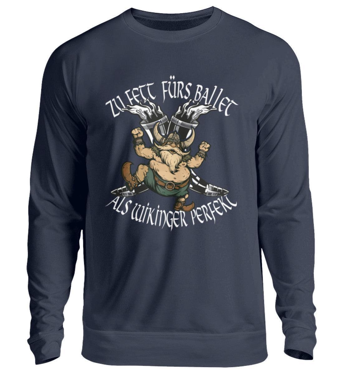 Lustiges Wikinger Sweatshirt - "Zu Fett fürs Ballett, Als Wikinger Perfekt" - Nordic Viking Wear