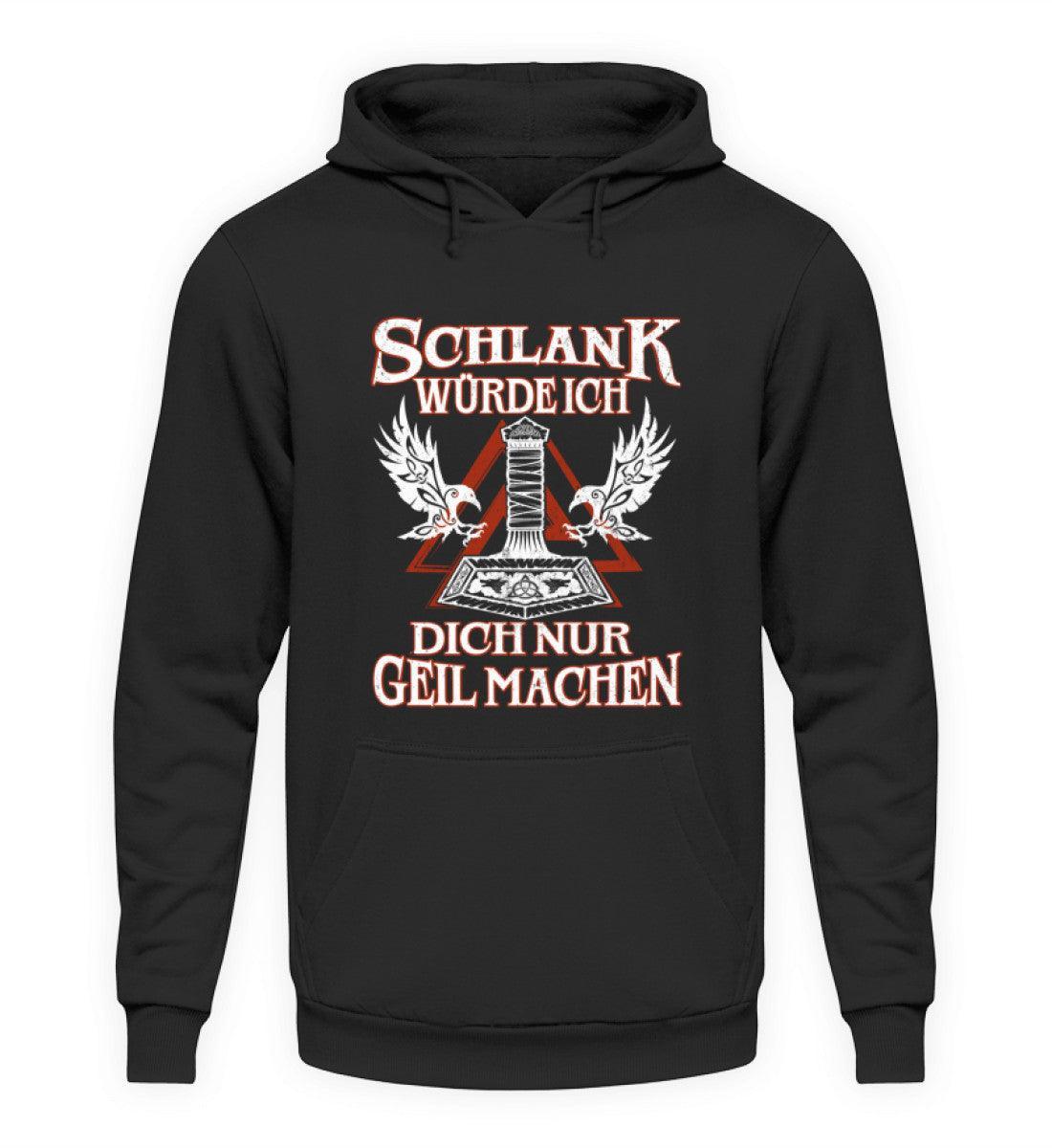 Lustiger Wikinger Hoodie Schlank würde ich dich nur geil machen" - Nordic Viking Wear