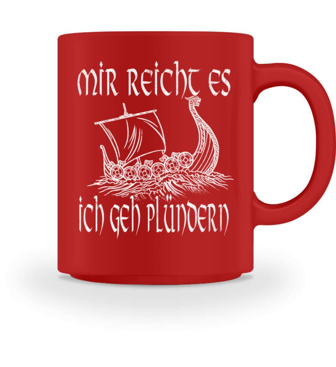 Lustige Wikinger Keramiktasse mit Wikingerschiff | Spruch "Mir reicht's, ich geh plündern" - Nordic Viking Wear