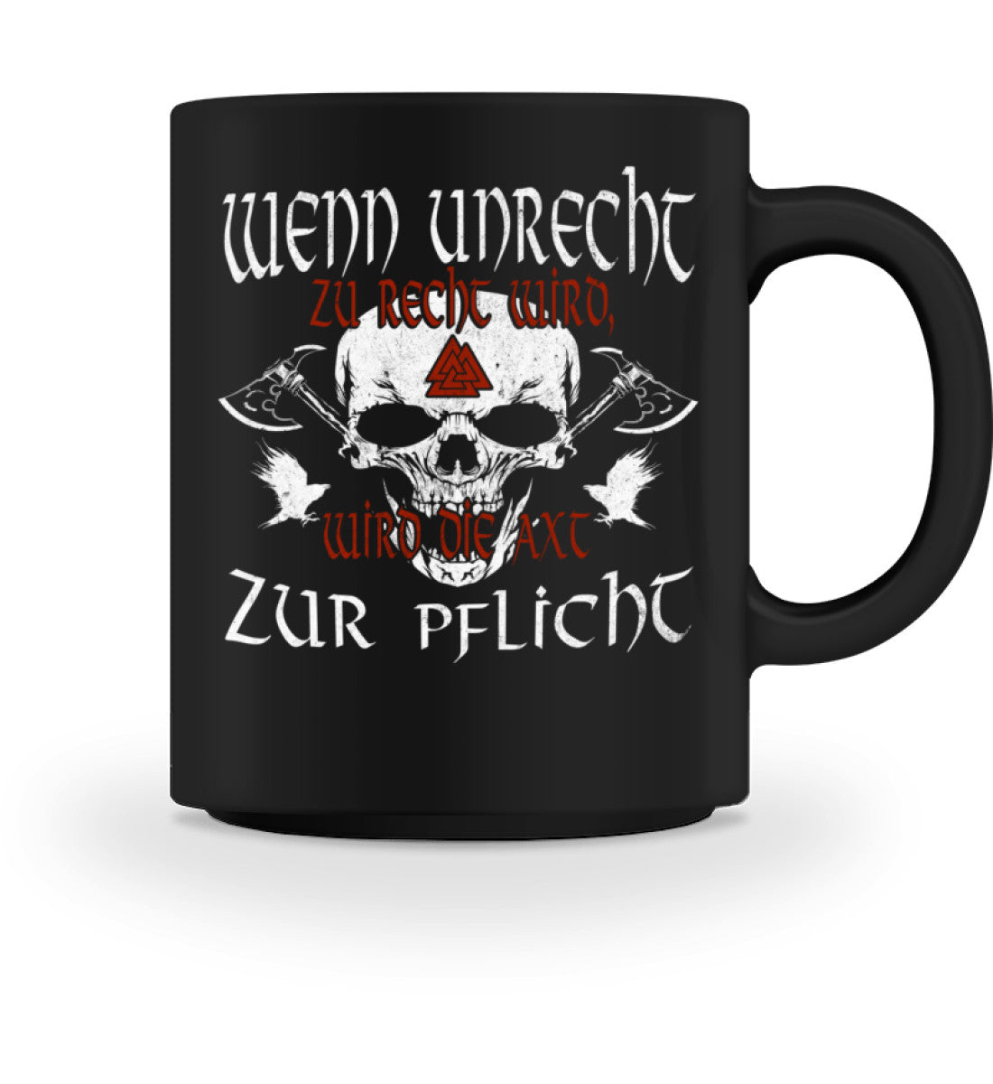Wikinger Tasse Wenn Unrecht Zu Recht Wird - Tasse - Nordic Viking Wear