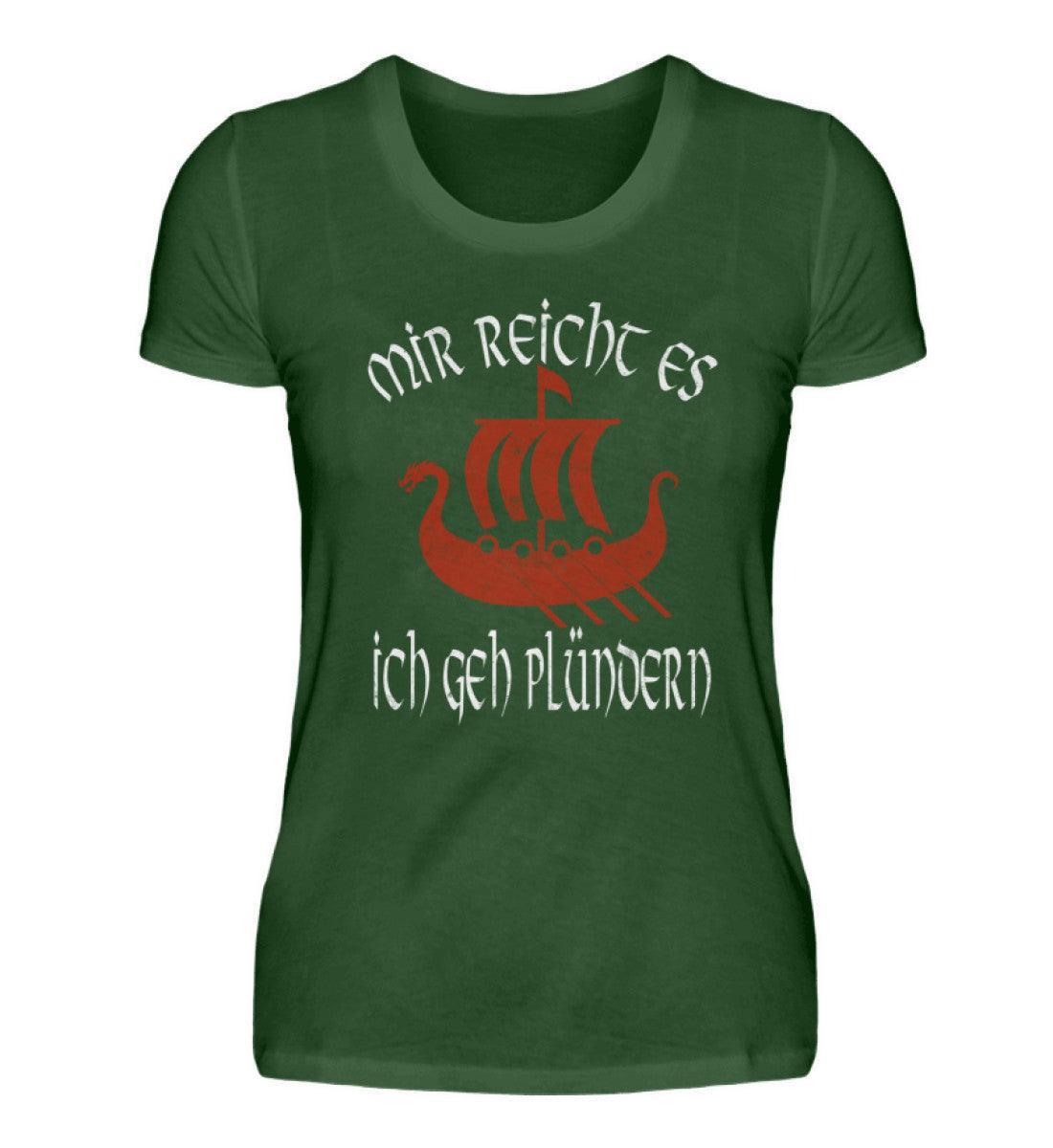 Lustiges Schildmaiden "Mir reicht's, ich geh plündern" Damen Premium T-Shirt - Nordic Viking Wear