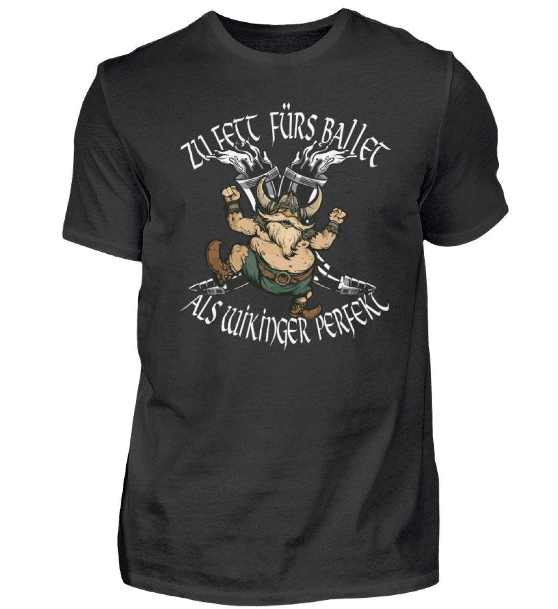 Lustiges Wikinger T-Shirt - "Zu Fett fürs Ballett, Als Wikinger Perfekt" - Nordic Viking Wear