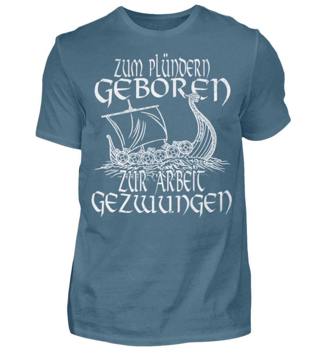 Wikinger Shirt Humor: 'Zum Plündern Geboren, Zur Arbeit Gezwungen' - Nordic Viking Wear