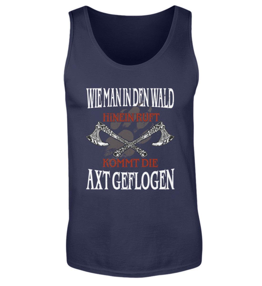 Lustiges Wikinger Tanktop "Wie man in den Wald hineinruft, kommt die Axt geflogen" - Nordic Viking Wear