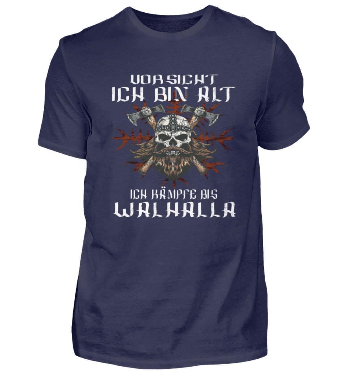 Lustiges Wikinger Shirt - "Vorsicht, Ich Bin Alt. Ich Kämpfe bis Walhalla" - Nordic Viking Wear