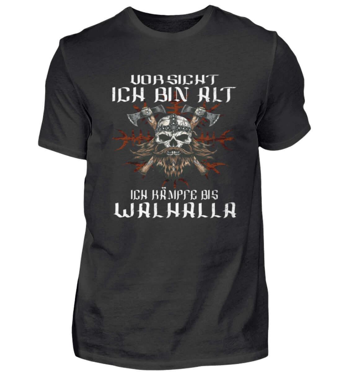 Lustiges Wikinger Shirt - "Vorsicht, Ich Bin Alt. Ich Kämpfe bis Walhalla" - Nordic Viking Wear