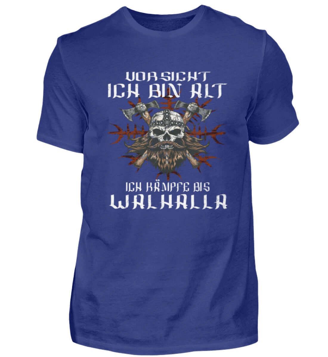 Lustiges Wikinger Shirt - "Vorsicht, Ich Bin Alt. Ich Kämpfe bis Walhalla" - Nordic Viking Wear