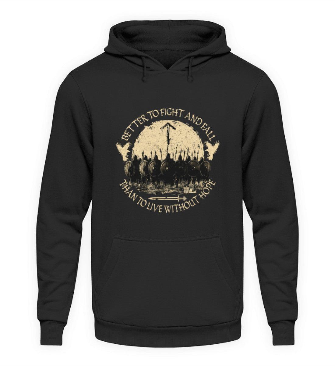 Wikinger Hoodie – Better to Fight and Fall Than to Live Without Hope - Nordic Viking Wear
