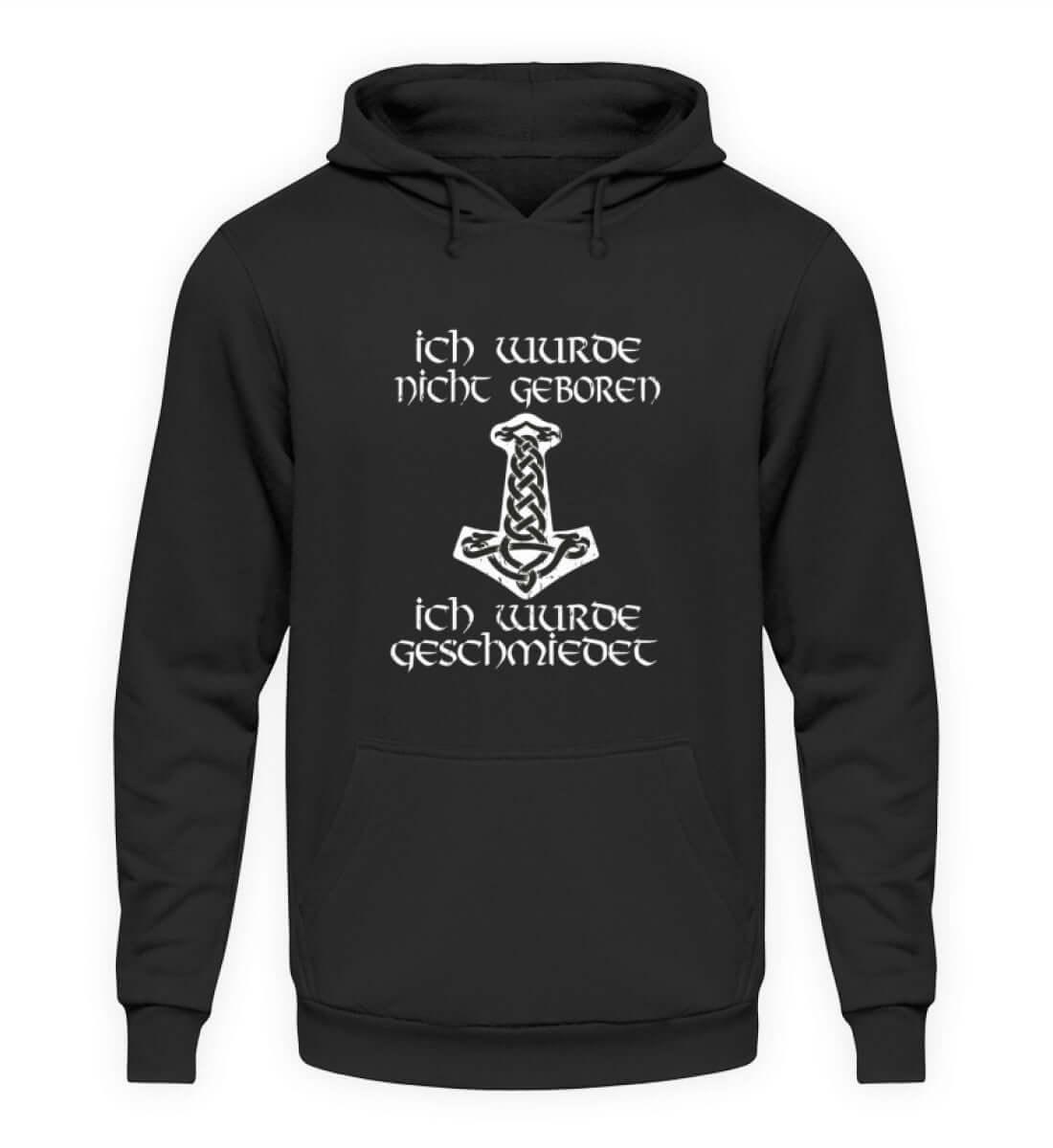 Wikinger Hoodie Ich wurde nicht Geboren - Unisex Kapuzenpullover Hoodie - Nordic Viking Wear