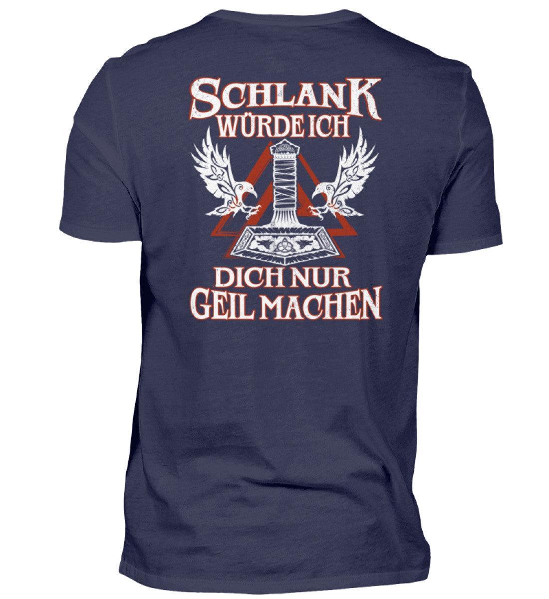 Herren Lustiges Wikinger Premiumshirt in Dunkelblau mit Aufdruck "Schlank Würde Ich Dich Nur Geil Machen" auf der Rückseite.