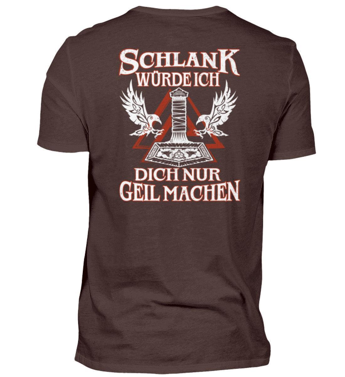 Braunes Herren Premiumshirt mit lustigem Wikinger-Motiv und Spruch "Schlank würde ich dich nur geil machen", 100% Baumwolle, perfekte Geschenkidee