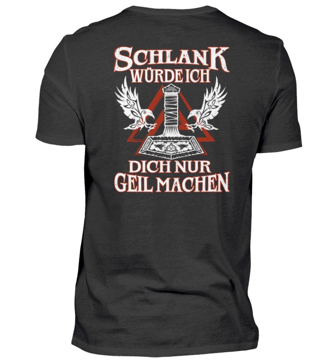 Lustiges Wikinger Premiumshirt für Herren in Schwarz - Rückansicht mit Text "Schlank Würde Ich Dich Nur Geil Machen" und Wikinger-Design