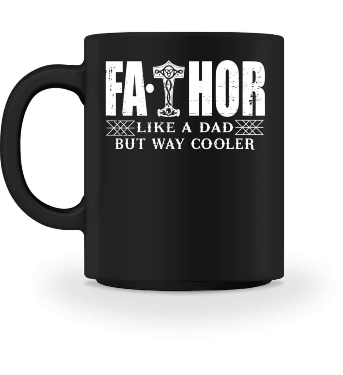 Fathor: Wie ein Dad, nur cooler – Die Ultimative Wikinger Tasse für Väter - Nordic Viking Wear