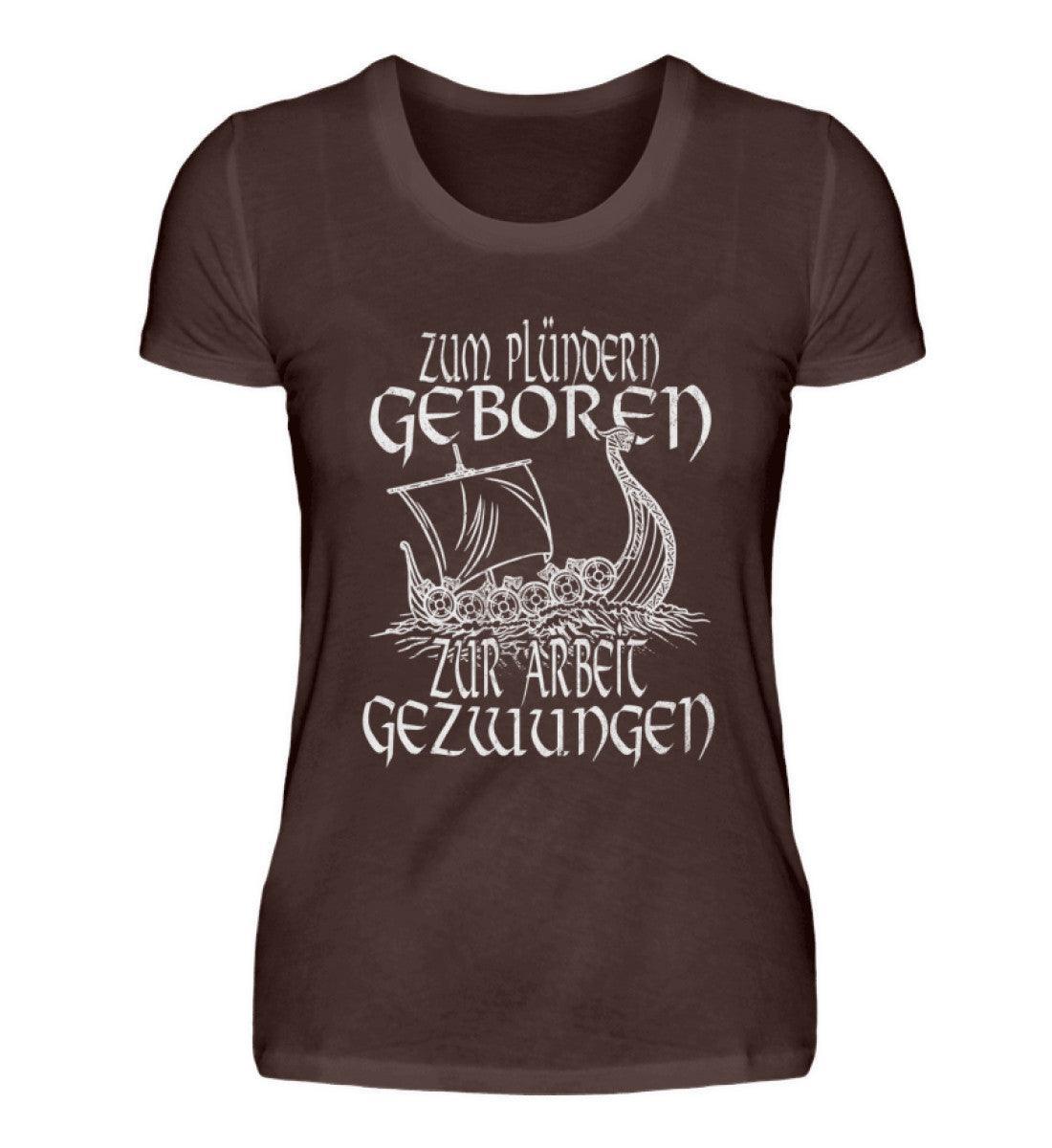 Schildmaiden Humor: 'Zum Plündern Geboren, Zur Arbeit Gezwungen' Premiumshirt - Nordic Viking Wear