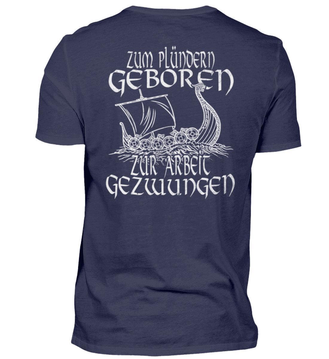 Wikinger Backprint Humor: 'Zum Plündern Geboren, Zur Arbeit Gezwungen' Premiumshirt - Nordic Viking Wear