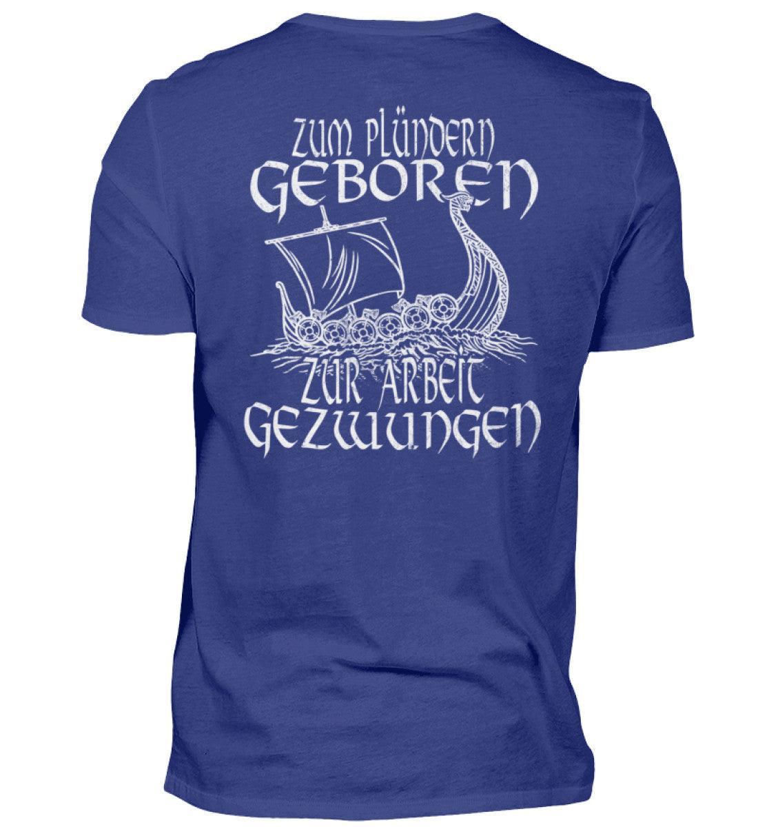 Wikinger Backprint Humor: 'Zum Plündern Geboren, Zur Arbeit Gezwungen' Premiumshirt - Nordic Viking Wear