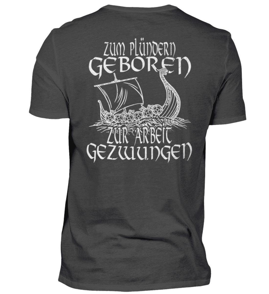 Wikinger Backprint Humor: 'Zum Plündern Geboren, Zur Arbeit Gezwungen' Premiumshirt - Nordic Viking Wear