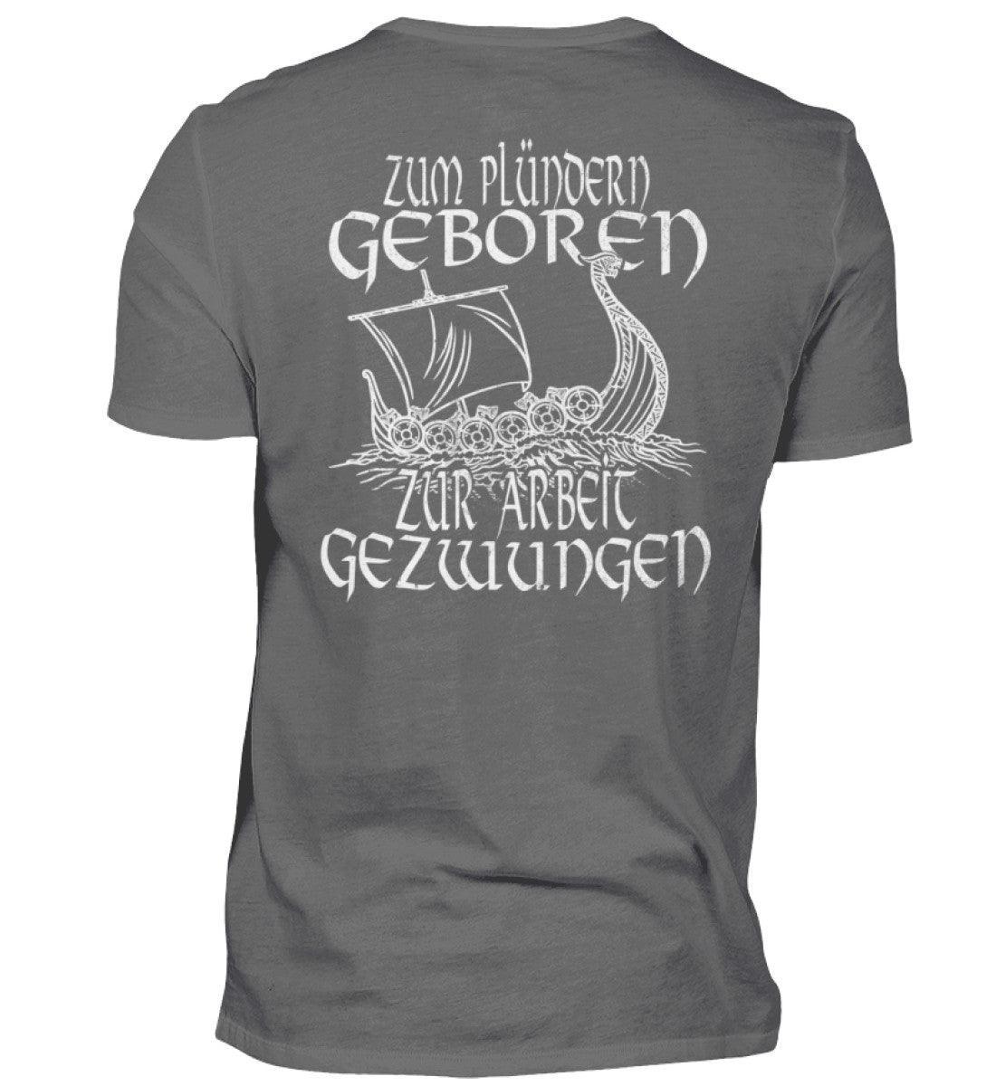 Wikinger Backprint Humor: 'Zum Plündern Geboren, Zur Arbeit Gezwungen' Premiumshirt - Nordic Viking Wear