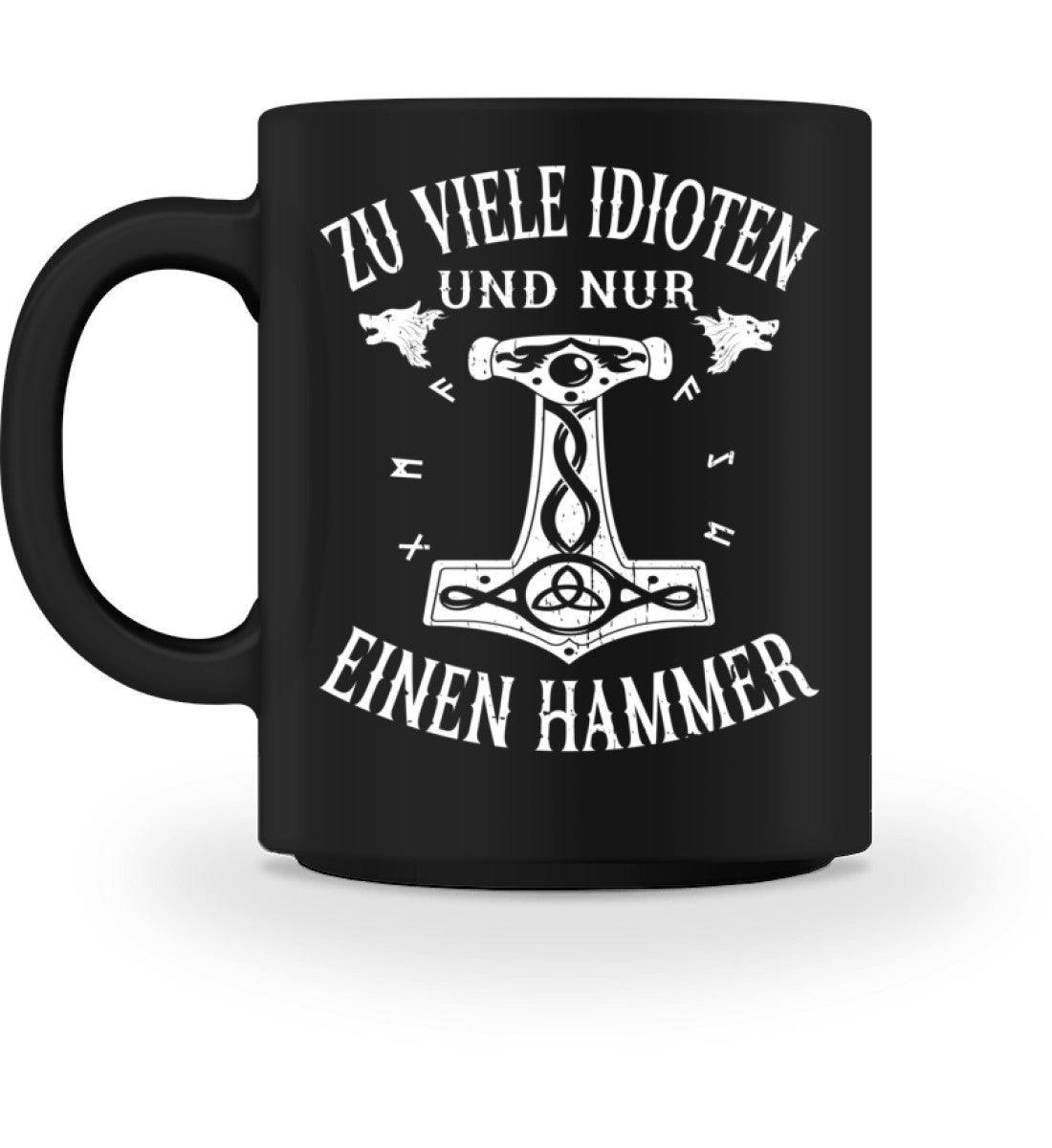 Wikinger Spruch Kaffeebecher "Zu viele Idioten – Nur Einen Hammer" – Humorvoller Norse Mythos Becher für Skandinavien Fans - Nordic Viking Wear