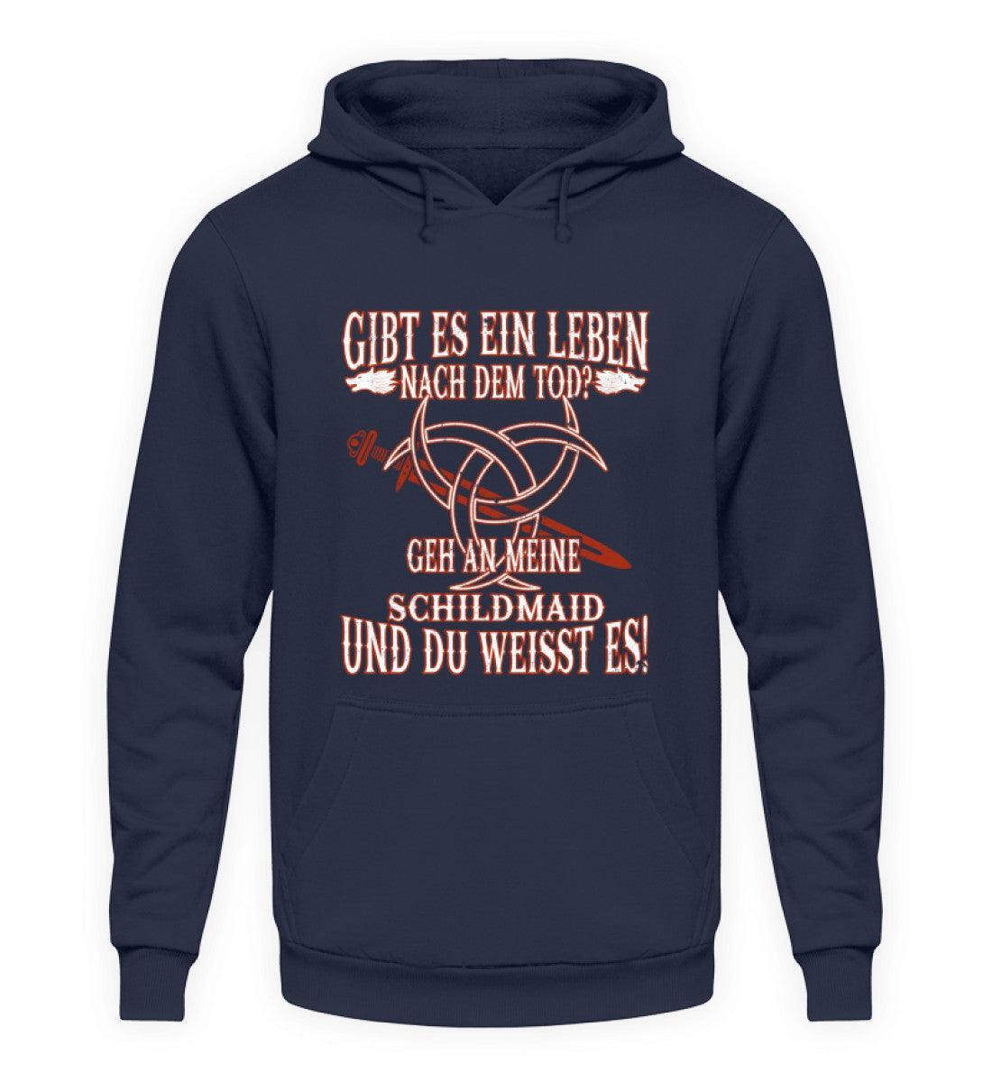 Lustiger Wikinger Hoodie "Gibt es ein Leben nach dem Tod? Geh an meine Schildmaid und du weißt es!" - Nordic Viking Wear