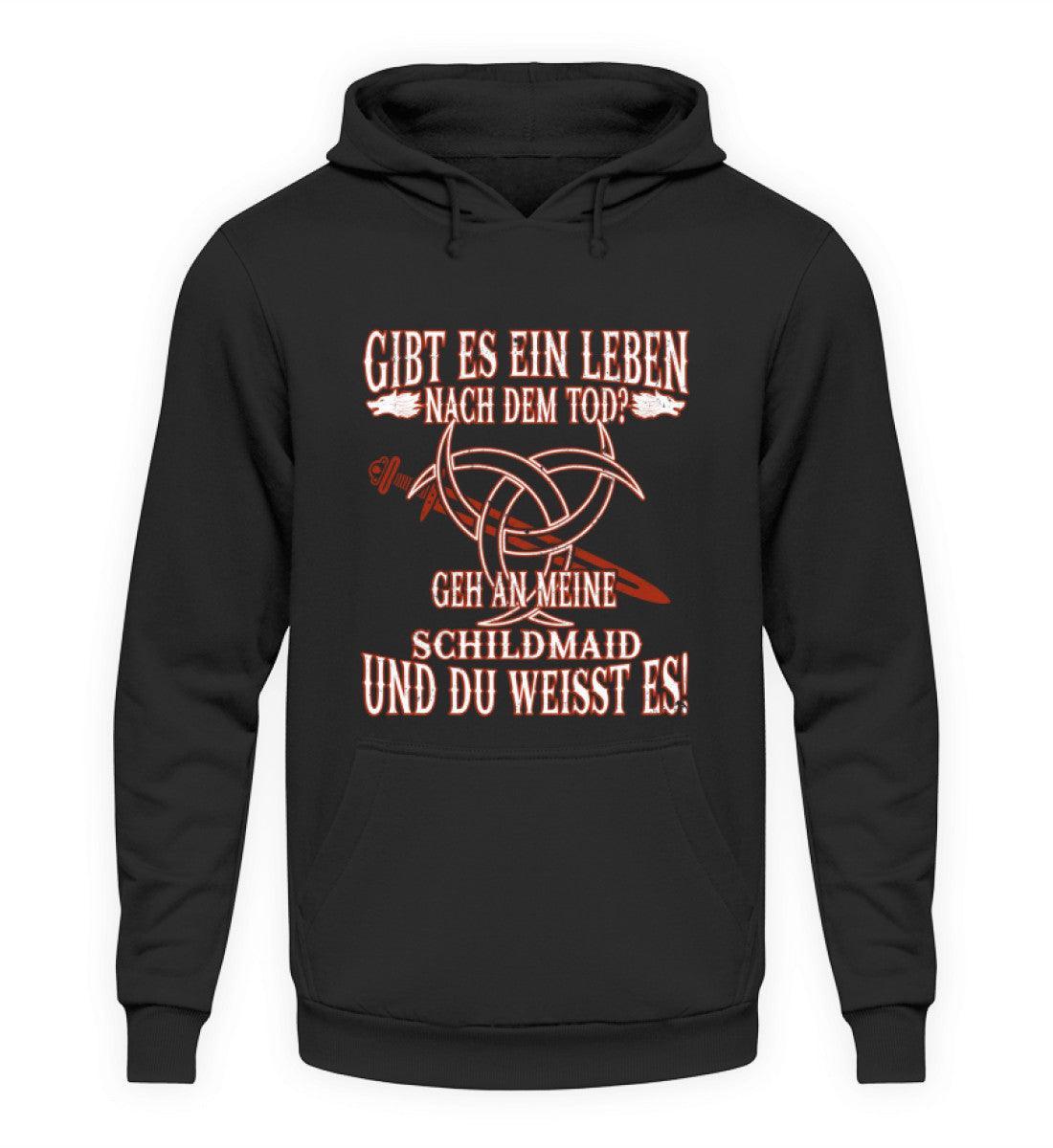 Lustiger Wikinger Hoodie "Gibt es ein Leben nach dem Tod? Geh an meine Schildmaid und du weißt es!" - Nordic Viking Wear