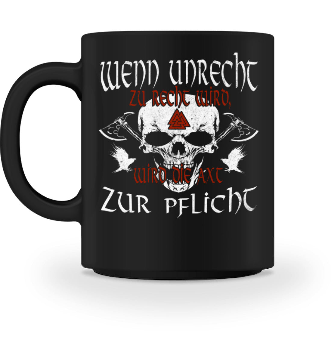 Wikinger Tasse Wenn Unrecht Zu Recht Wird - Tasse - Nordic Viking Wear