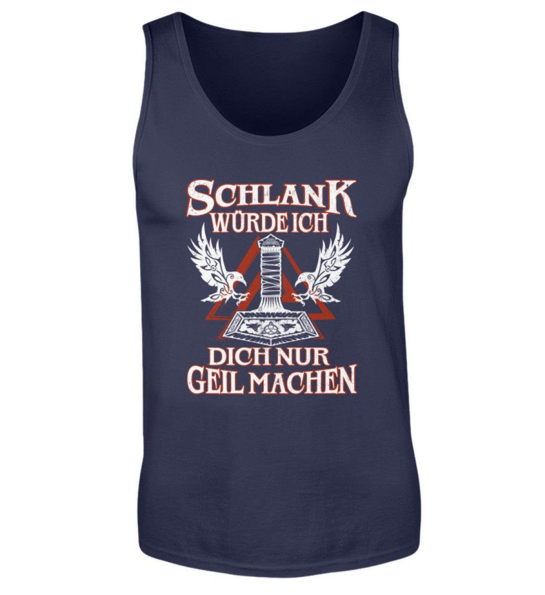 Lustiges Wikinger Tanktop "Schlank würde ich dich nur geil machen" - Nordic Viking Wear