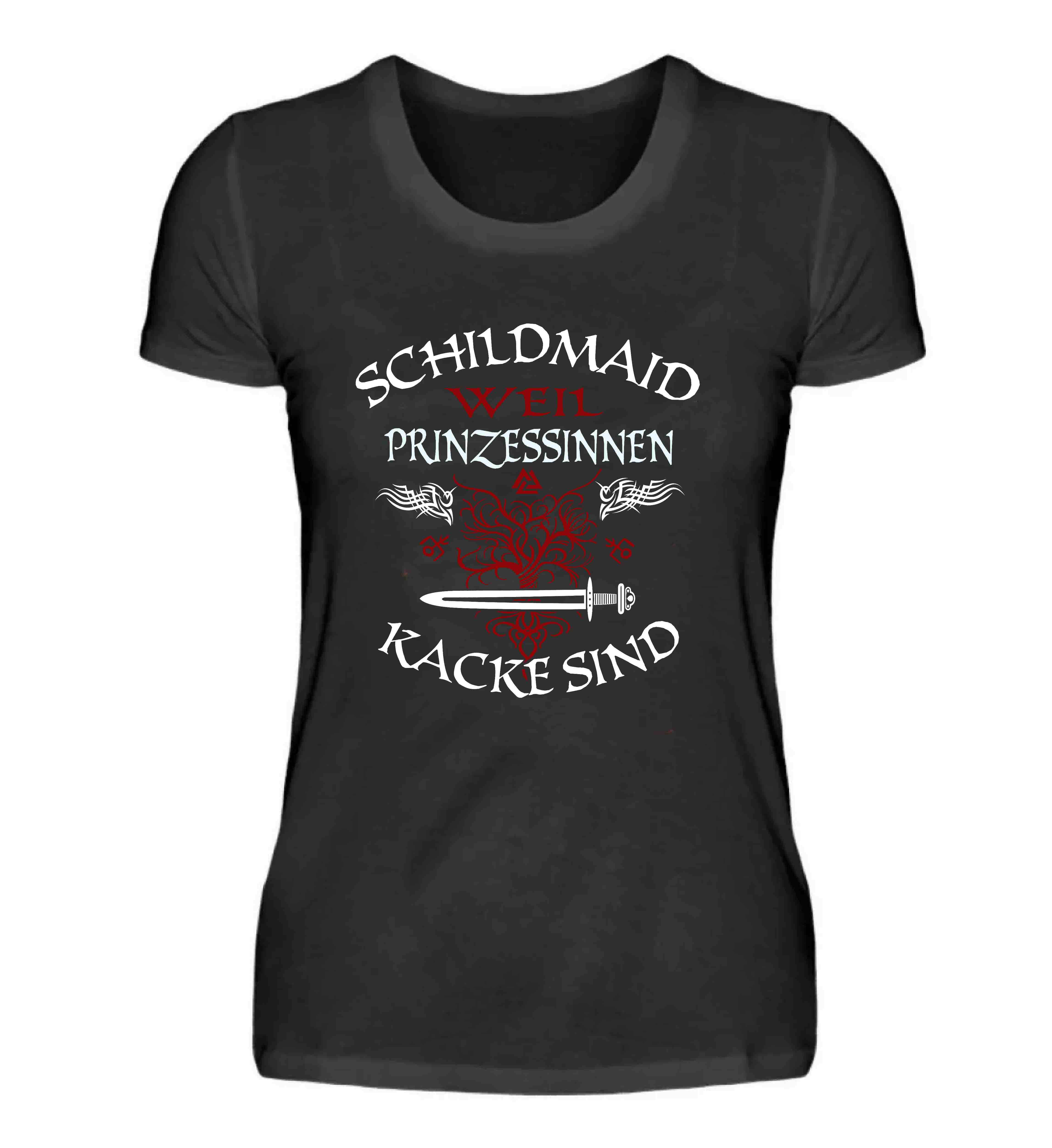 Schildmaiden Premiumshirt Frontprint Schildmaid-Weil-Prinzessinnen-Kacke-Sind-2.0.