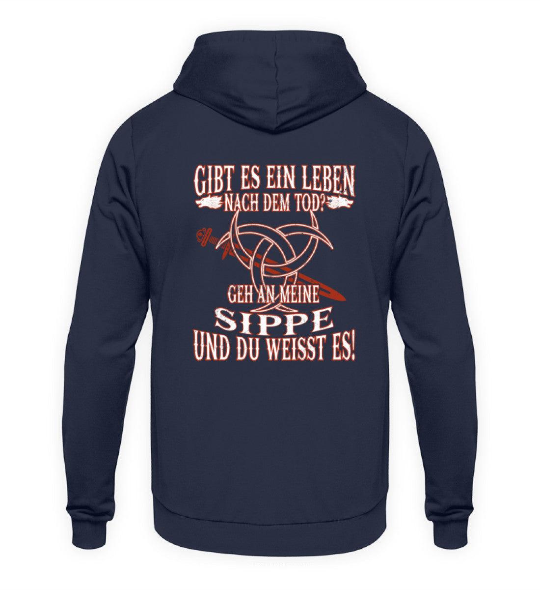 Gibt es ein Leben nach dem Tod? Geh an meine Sippe und du weißt es! - Wikinger Hoodie - Nordic Viking Wear
