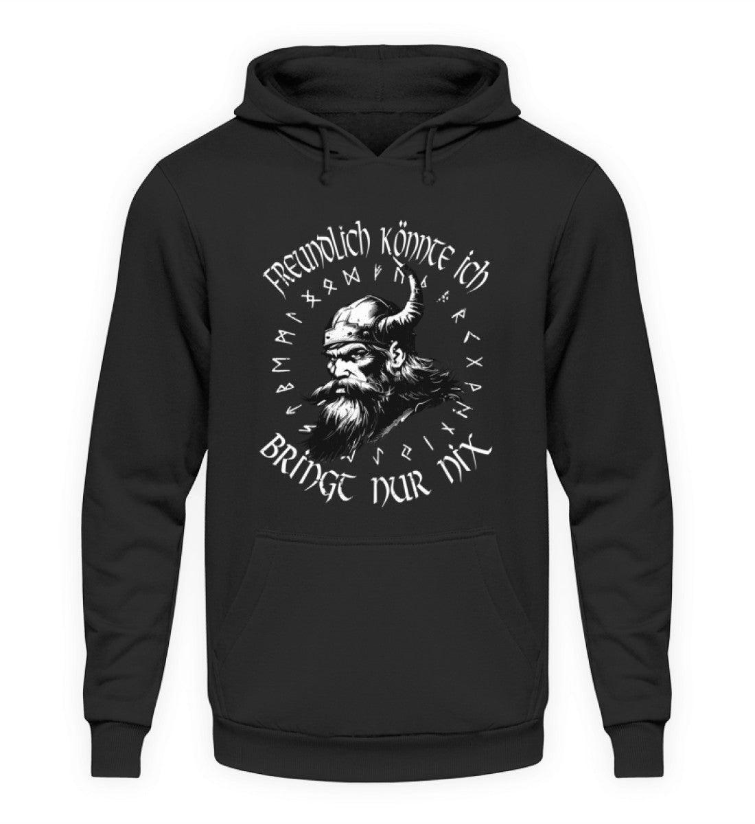 Lustiges Wikinger-Hoodie "Freundlich könnte ich - Bringt nur nix" - Nordic Viking Wear
