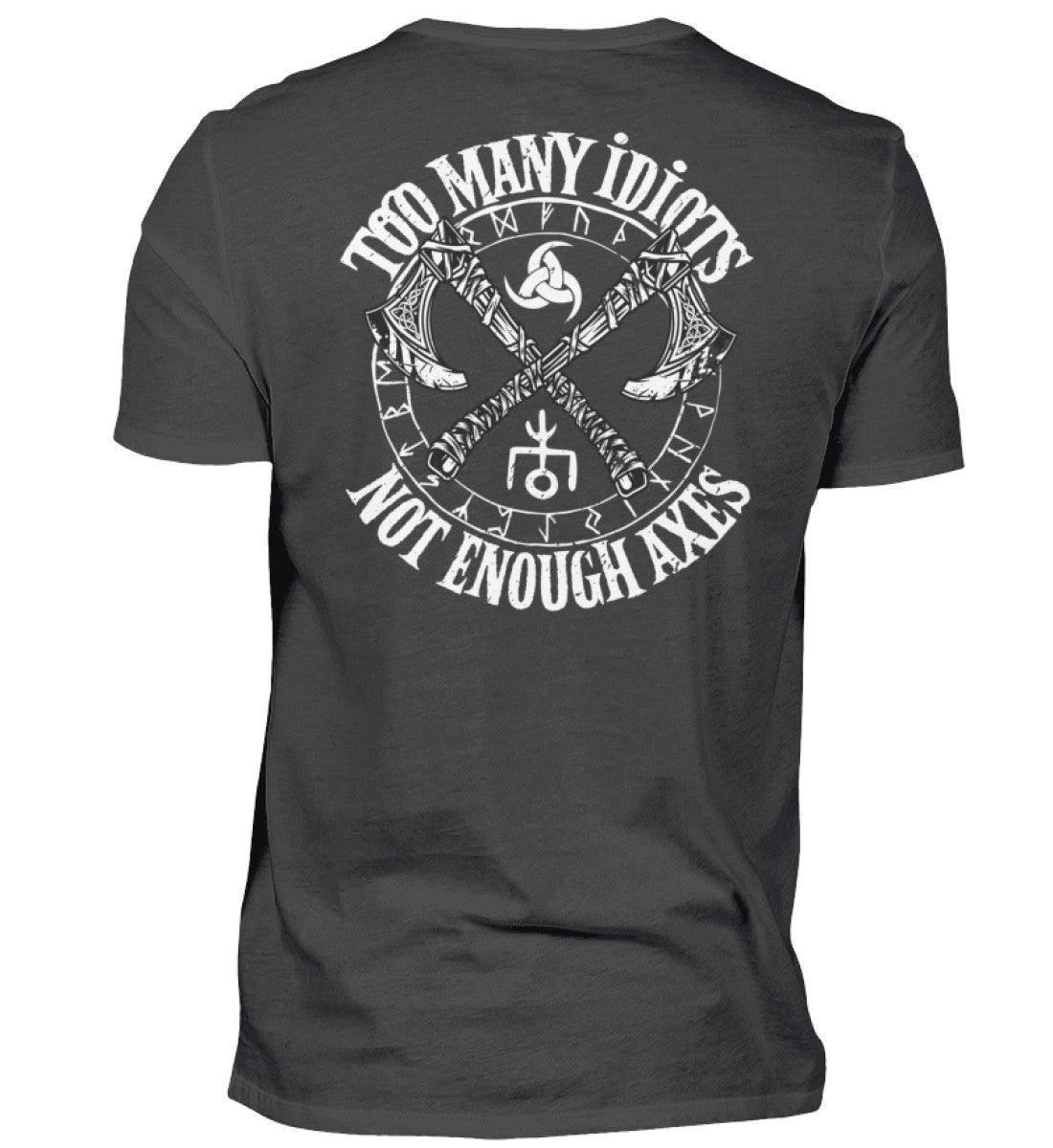 Wikinger Backprint Premiumshirt "Too Many Idiots, Not Enough Axes" - Humorvolles Krieger Shirt mit Äxten - Nordic Viking Wear