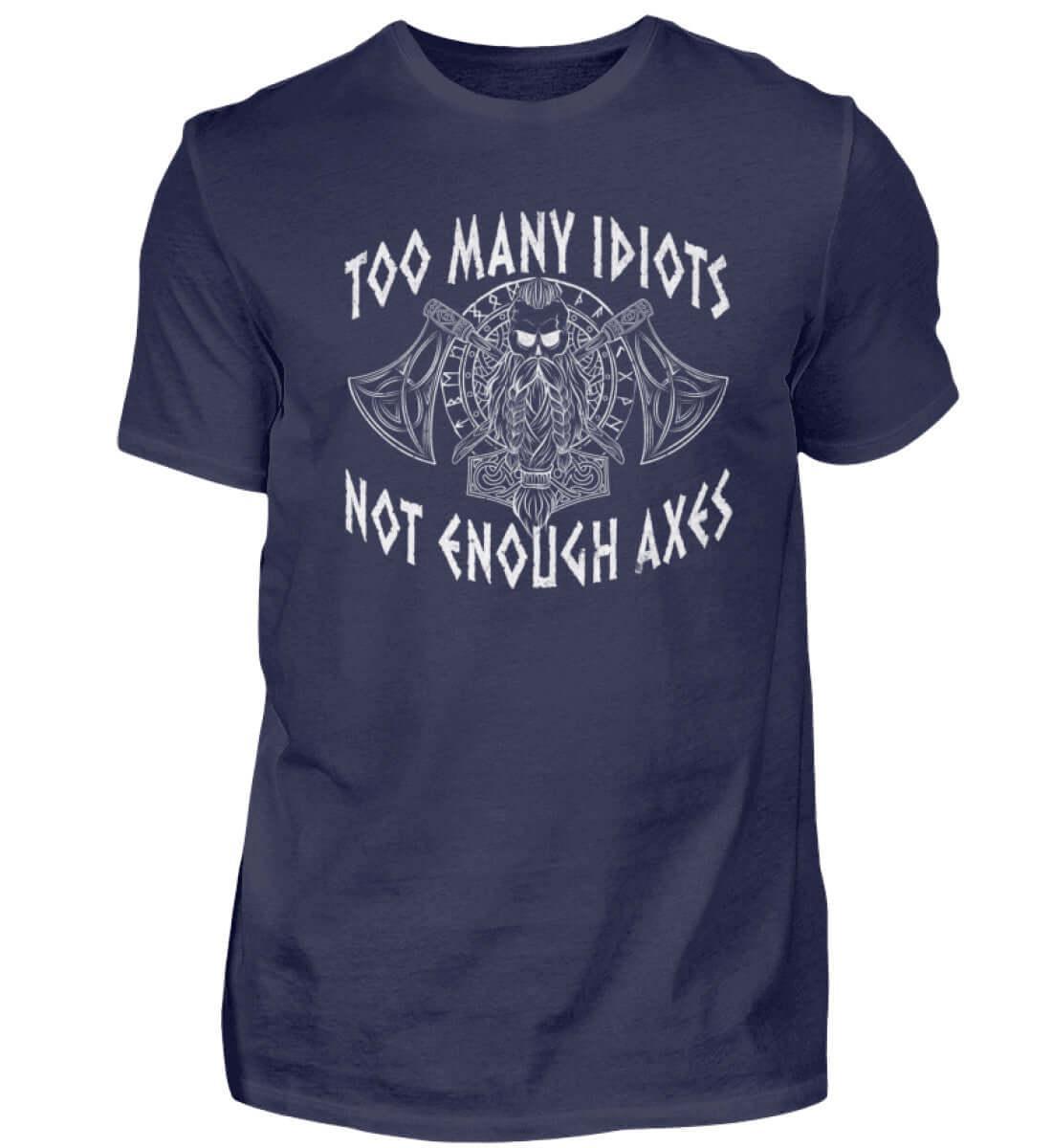 "Humorvolles Wikinger-Premiumshirt – 'Too Many Idiots, Not Enough Axes'" - Nordic Viking Wear