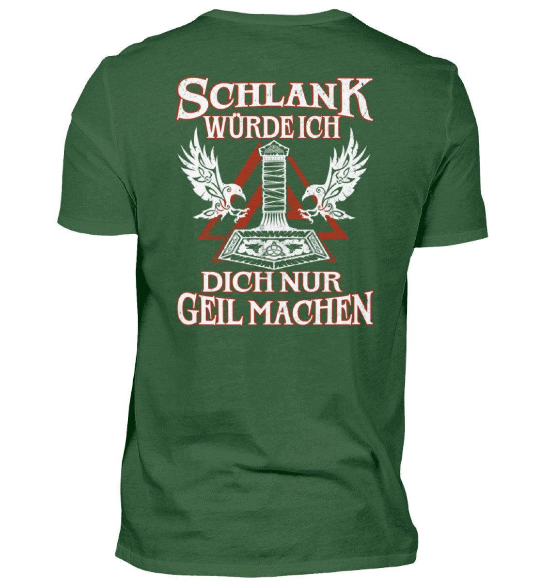 Lustiges Wikinger Shirt - "Schlank würde ich dich nur geil machen" - Nordic Viking Wear
