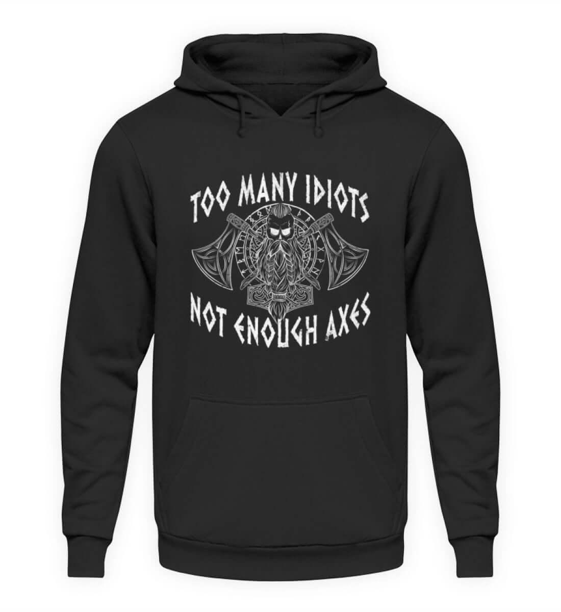"Humorvolles Wikinger-Hoodie – 'Too Many Idiots, Not Enough Axes'" - Nordic Viking Wear