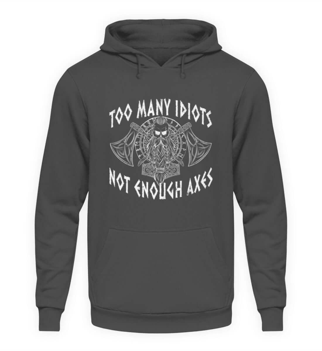 "Humorvolles Wikinger-Hoodie – 'Too Many Idiots, Not Enough Axes'" - Nordic Viking Wear