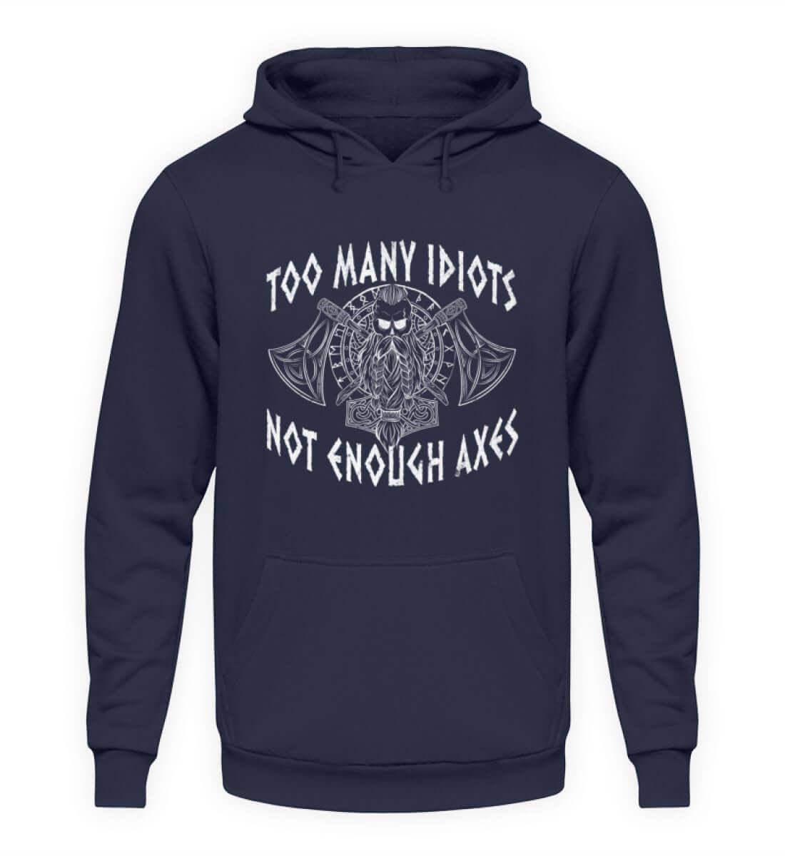 "Humorvolles Wikinger-Hoodie – 'Too Many Idiots, Not Enough Axes'" - Nordic Viking Wear
