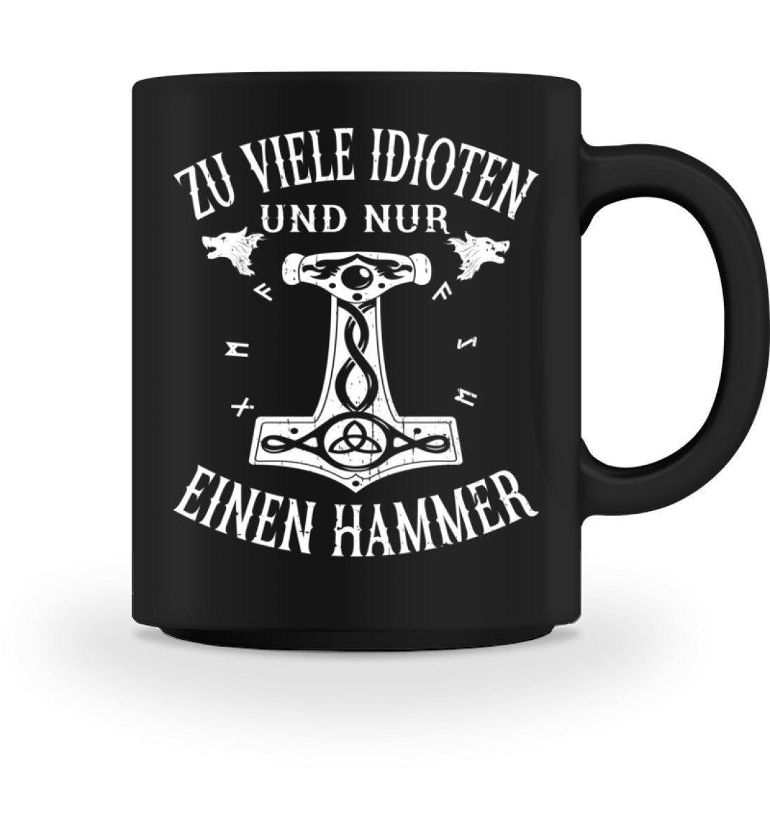 Wikinger Spruch Kaffeebecher "Zu viele Idioten – Nur Einen Hammer" – Humorvoller Norse Mythos Becher für Skandinavien Fans - Nordic Viking Wear
