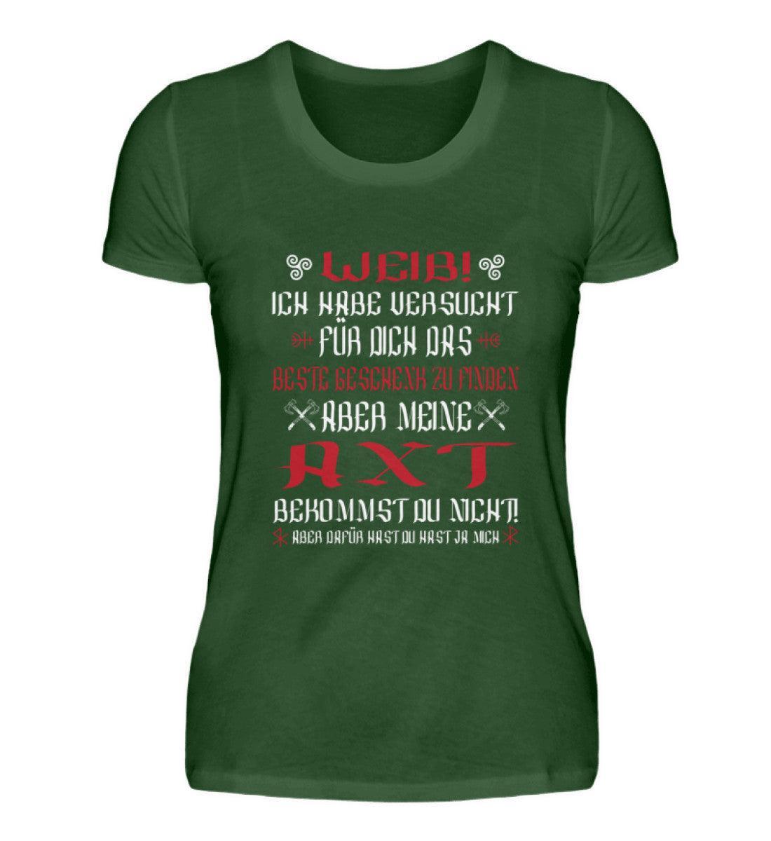 Lustiges Wikinger-Premiumshirt "Weib, meine Axt bekommst du nicht!" - Perfekt für Schildmaiden am Valentinstag - Nordic Viking Wear