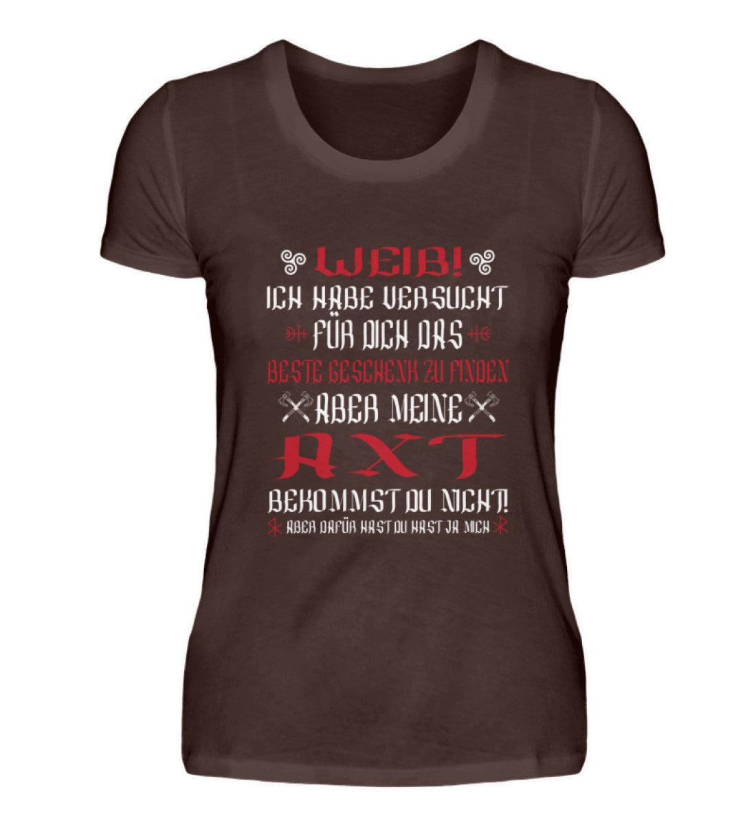 Lustiges Wikinger-Premiumshirt "Weib, meine Axt bekommst du nicht!" - Perfekt für Schildmaiden am Valentinstag - Nordic Viking Wear