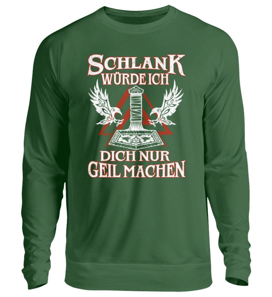 Unisex grünes Wikinger Sweatshirt mit lustigem Motiv und Schriftzug "Schlank würde ich dich nur geil machen" ideal als Geschenk