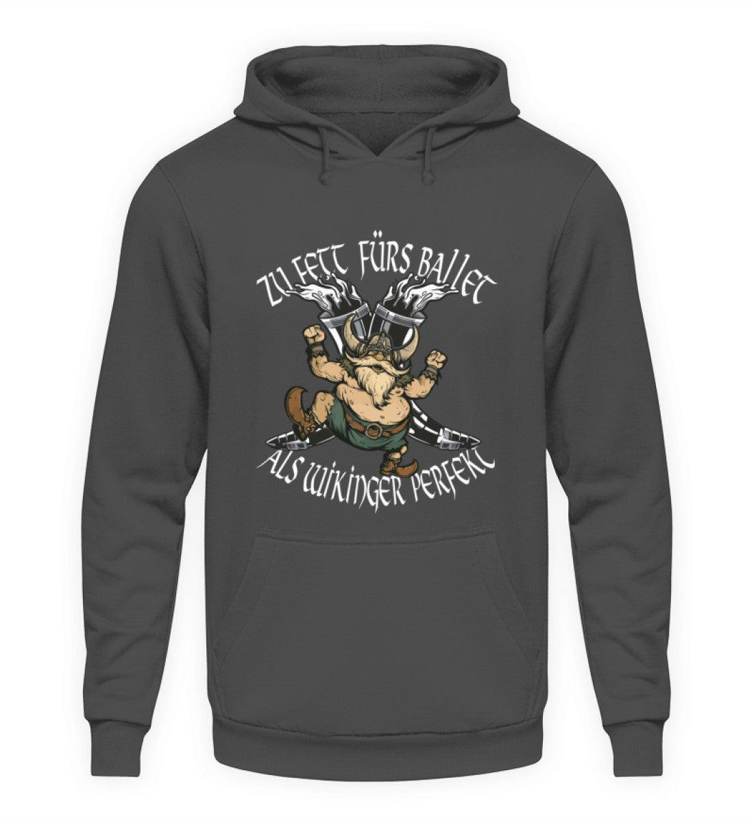 Lustiger Wikinger Hoodie - "Zu Fett fürs Ballett, Als Wikinger Perfekt" - Nordic Viking Wear