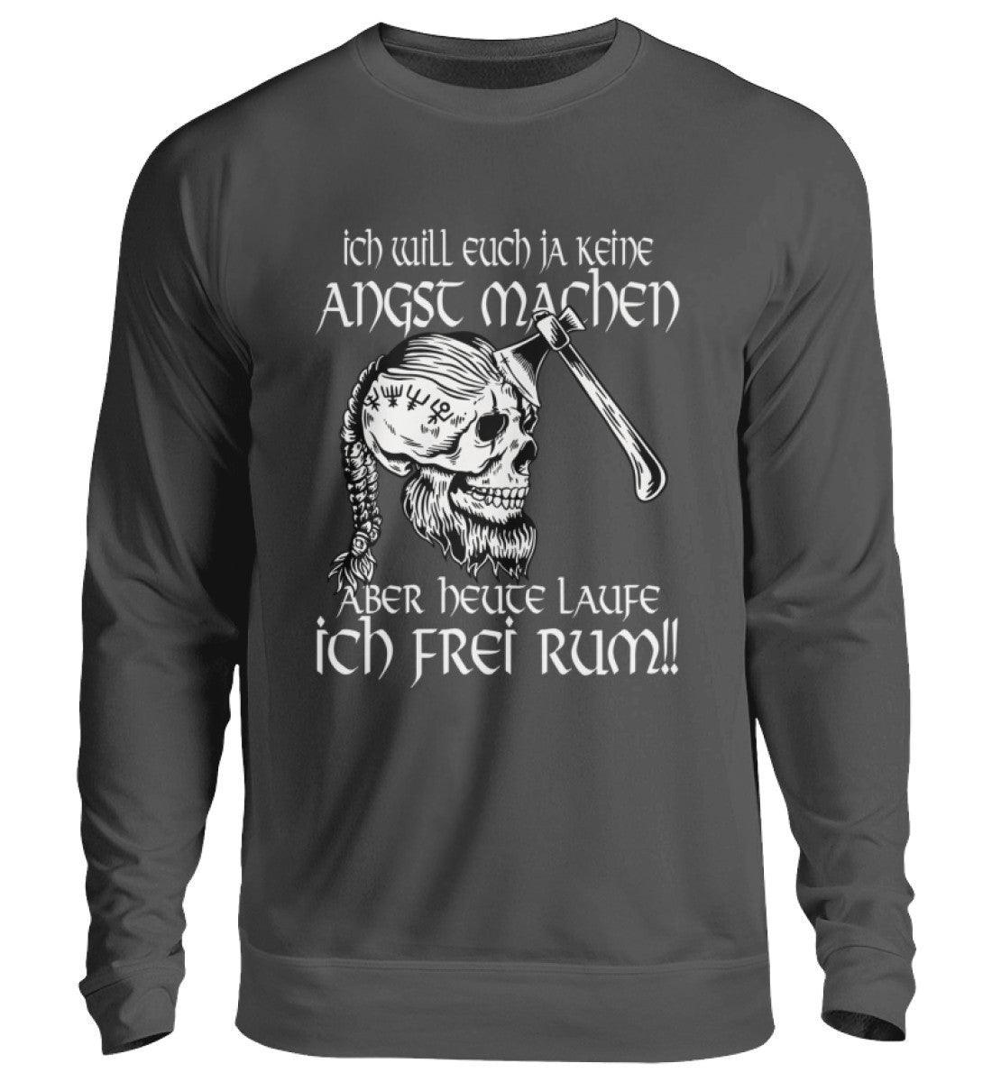 Lustiges Wikinger Sweatshirt - "Ich Will Euch Ja Keine Angst Machen, Aber Heute Laufe Ich Frei Rum!" - Nordic Viking Wear